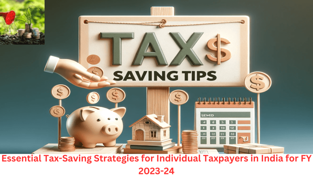 Tax Saving Strategies for FY 2023-24 - Boost Your Wealth Making