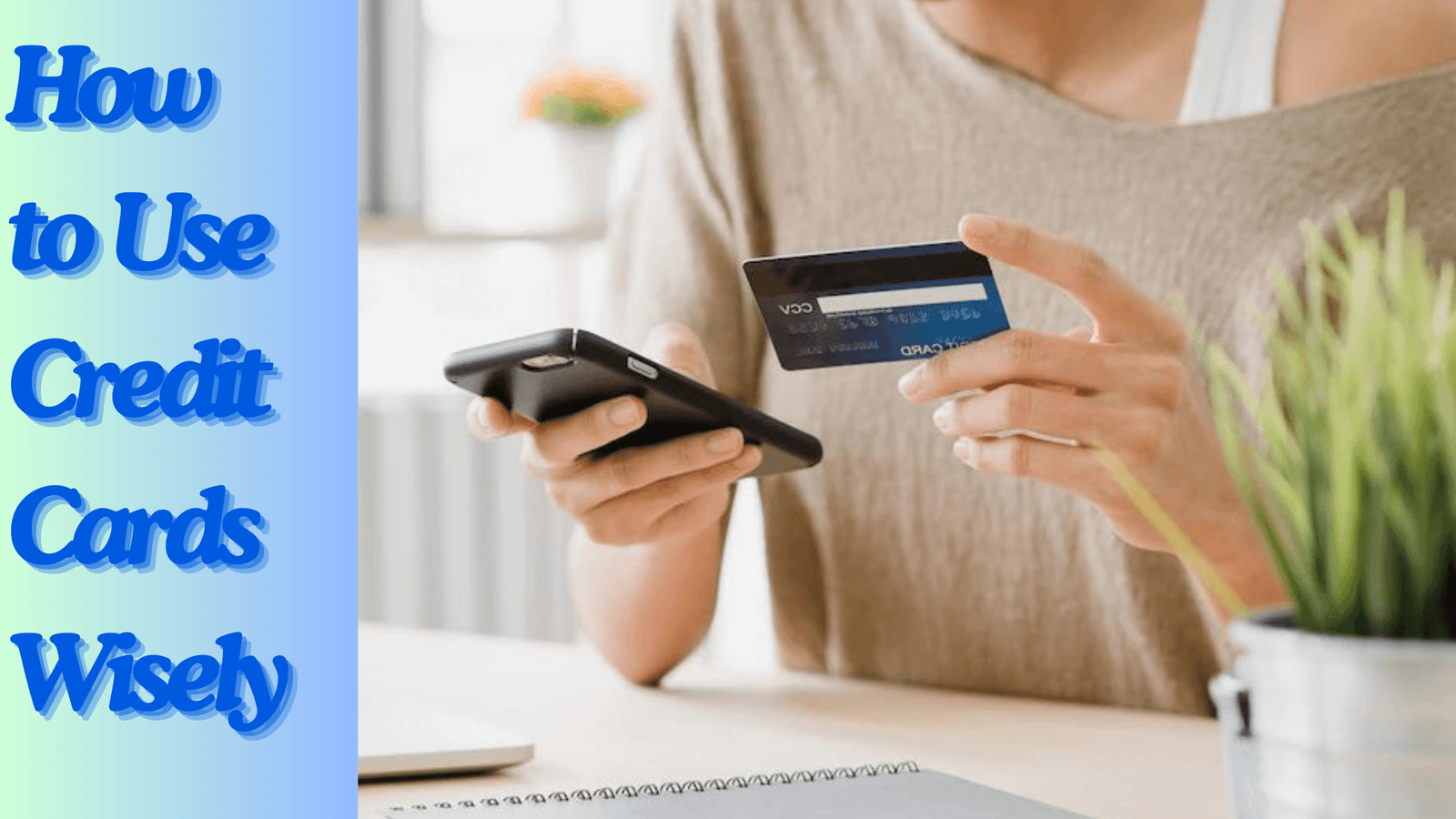 How to Use Credit Cards Wisely