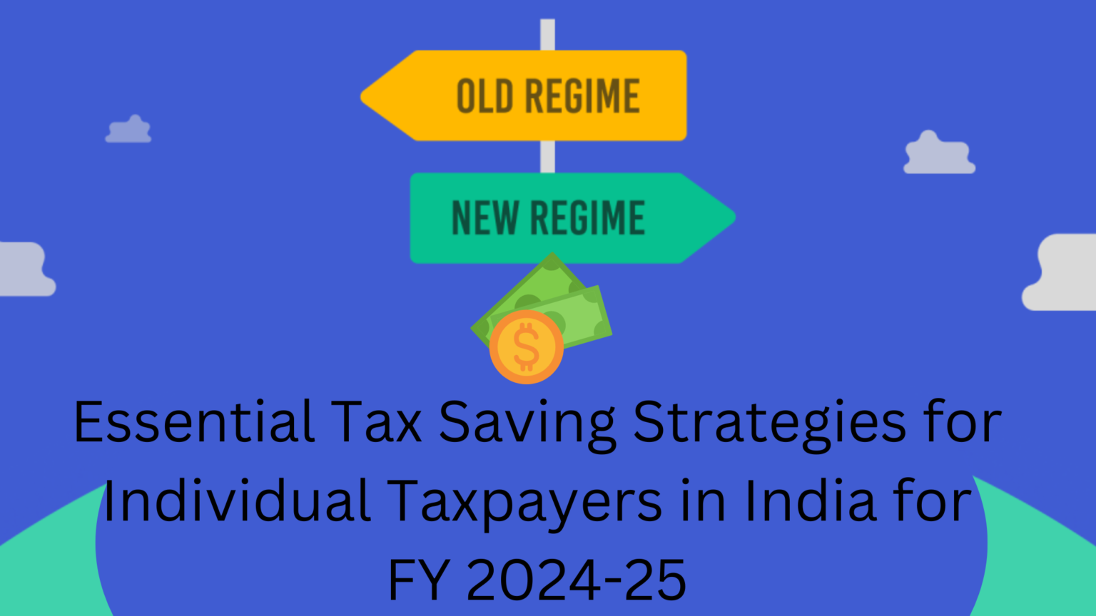 Essential Tax Saving Strategies for Individual Taxpayers in India for ...